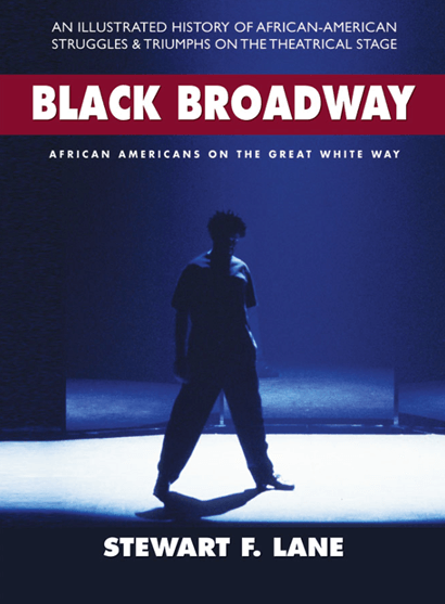 Black Broadway: African Americans on the Great White Way by Stewart F. Lane 